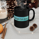 Talk Drum Corps To Me 4 - 11oz Black Mug