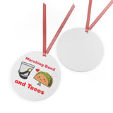 Marching Band - Tacos - Metal Ornament