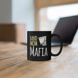 Band Mom Mafia - 11oz Black Mug