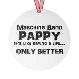 Marching Band Pappy - Life - Metal Ornament