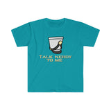 Talk Nerdy To Me - Shako 2 - Unisex Softstyle T-Shirt