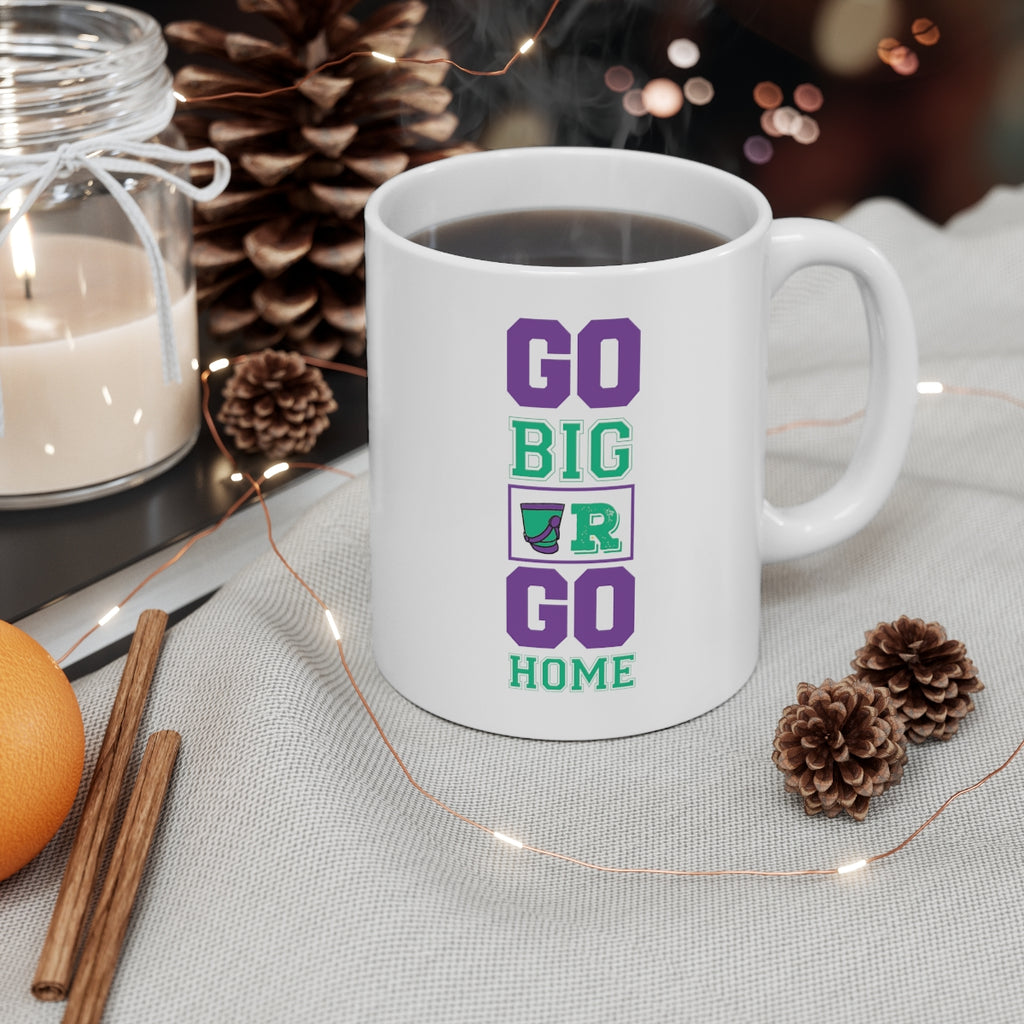 Marching Band - Go Big Or Go Home - 11oz White Mug